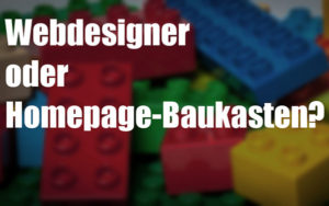 Homepagebaukasten oder Webdesigner?